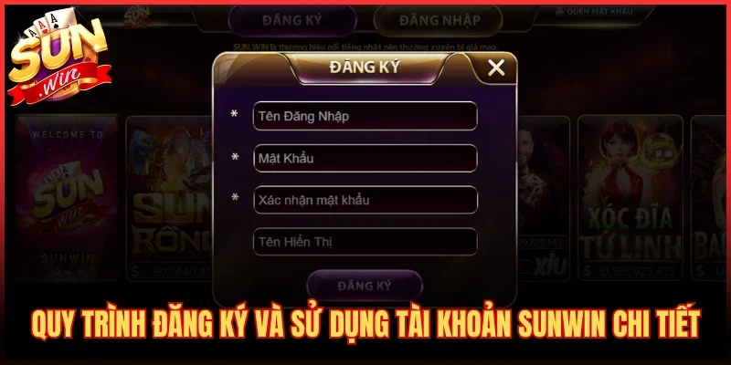SUNWIN ⭐ Link Tải Sun Win - Truy Cập Sunwin20 Chính Thống 18 Quy trình đăng ký và sử dụng tài khoản SUNWIN chi tiết