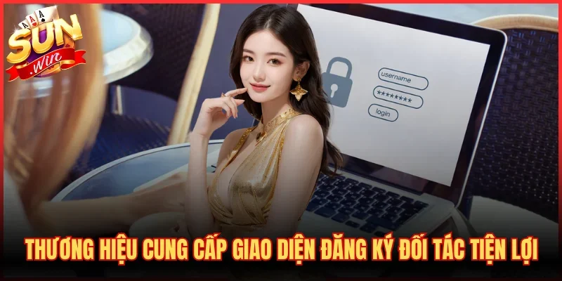 Thương hiệu cung cấp giao diện đăng ký đối tác tiện lợi